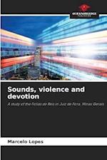 Sounds, violence and devotion 