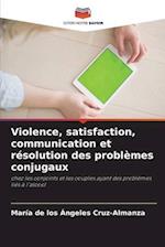 Violence, satisfaction, communication et résolution des problèmes conjugaux