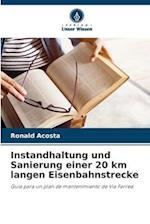 Instandhaltung und Sanierung einer 20 km langen Eisenbahnstrecke