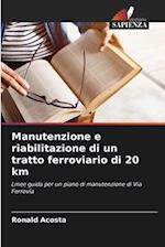 Manutenzione e riabilitazione di un tratto ferroviario di 20 km