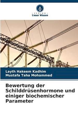 Bewertung der Schilddrüsenhormone und einiger biochemischer Parameter