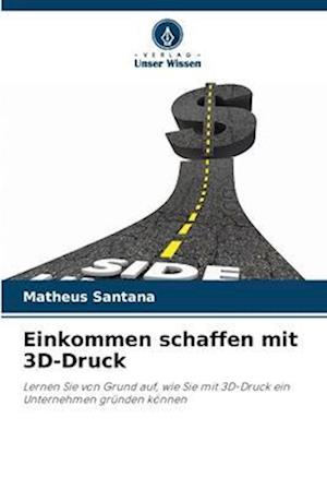 Einkommen schaffen mit 3D-Druck