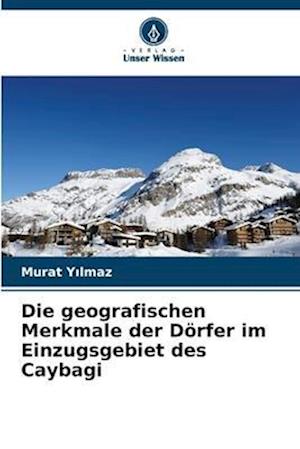 Die geografischen Merkmale der Dörfer im Einzugsgebiet des Caybagi