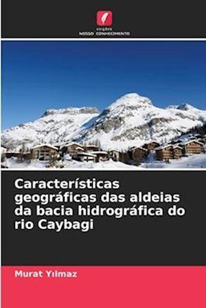 Características geográficas das aldeias da bacia hidrográfica do rio Caybagi