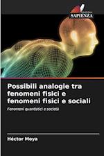 Possibili analogie tra fenomeni fisici e fenomeni fisici e sociali