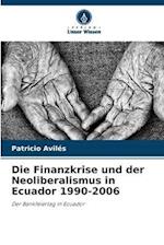 Die Finanzkrise und der Neoliberalismus in Ecuador 1990-2006