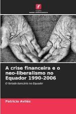 A crise financeira e o neo-liberalismo no Equador 1990-2006