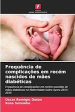 Frequência de complicações em recém nascidos de mães diabéticas