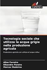 Tecnologia sociale che utilizza le acque grigie nella produzione agricola
