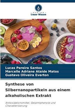 Synthese von Silbernanopartikeln aus einem alkoholischen Extrakt