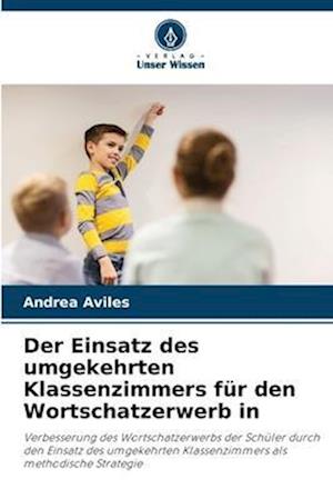 Der Einsatz des umgekehrten Klassenzimmers für den Wortschatzerwerb in