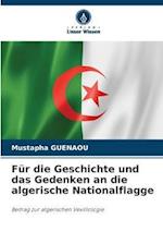 Für die Geschichte und das Gedenken an die algerische Nationalflagge