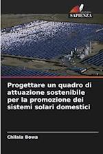 Progettare un quadro di attuazione sostenibile per la promozione dei sistemi solari domestici