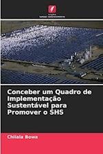 Conceber um Quadro de Implementação Sustentável para Promover o SHS