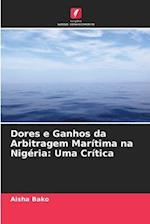 Dores e Ganhos da Arbitragem Marítima na Nigéria: Uma Crítica