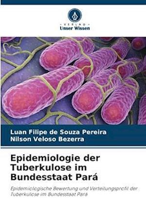 Epidemiologie der Tuberkulose im Bundesstaat Pará