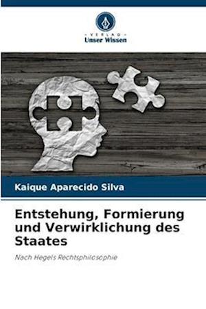 Entstehung, Formierung und Verwirklichung des Staates