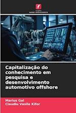 Capitalização do conhecimento em pesquisa e desenvolvimento automotivo offshore