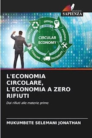 L'Economia Circolare, l'Economia a Zero Rifiuti