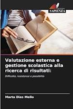 Valutazione esterna e gestione scolastica alla ricerca di risultati: