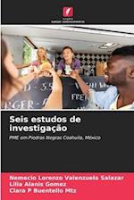 Seis estudos de investigação