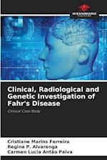 Clinical, Radiological and Genetic Investigation of Fahr's Disease 