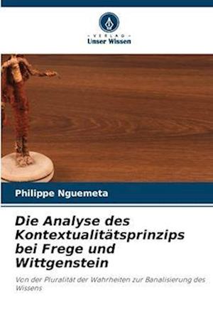 Die Analyse des Kontextualitätsprinzips bei Frege und Wittgenstein