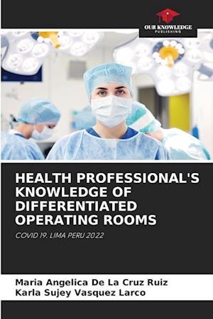 HEALTH PROFESSIONAL'S KNOWLEDGE OF DIFFERENTIATED OPERATING ROOMS