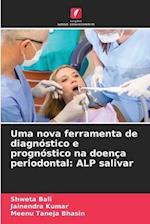 Uma nova ferramenta de diagnóstico e prognóstico na doença periodontal: ALP salivar