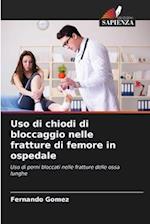 Uso di chiodi di bloccaggio nelle fratture di femore in ospedale