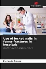 Use of locked nails in femur fractures in hospitals 