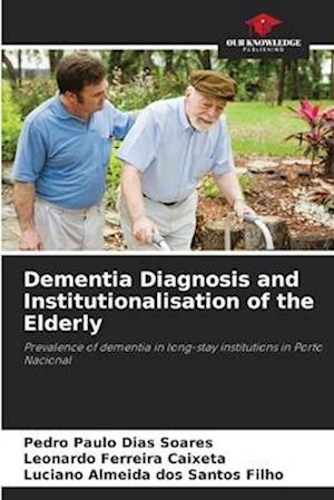 Dementia Diagnosis and Institutionalisation of the Elderly