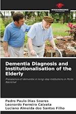 Dementia Diagnosis and Institutionalisation of the Elderly 