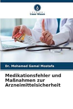 Medikationsfehler und Maßnahmen zur Arzneimittelsicherheit