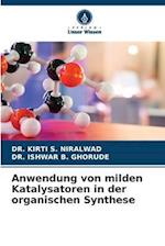 Anwendung von milden Katalysatoren in der organischen Synthese