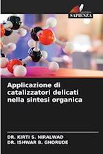 Applicazione di catalizzatori delicati nella sintesi organica