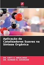 Aplicação de Catalisadores Suaves na Síntese Orgânica