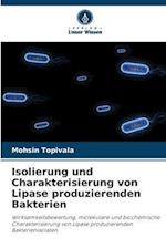 Isolierung und Charakterisierung von Lipase produzierenden Bakterien