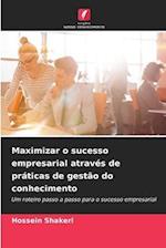 Maximizar o sucesso empresarial através de práticas de gestão do conhecimento