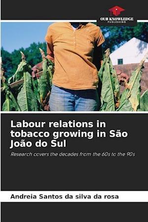 Labour relations in tobacco growing in São João do Sul