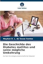 Die Geschichte des Diabetes mellitus und seine mögliche Umkehrung