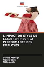 L'Impact Du Style de Leadership Sur La Performance Des Employés