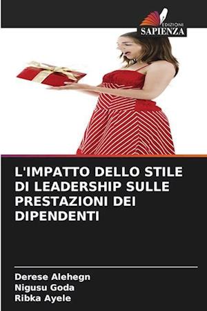 L'Impatto Dello Stile Di Leadership Sulle Prestazioni Dei Dipendenti