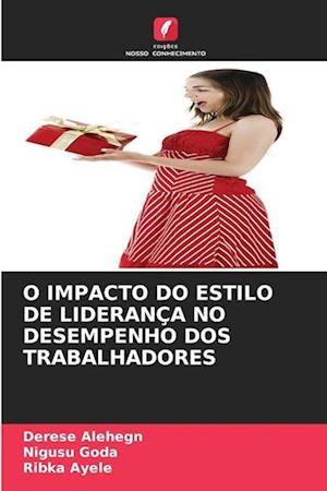 O Impacto Do Estilo de Liderança No Desempenho DOS Trabalhadores