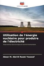 Utilisation de l'énergie nucléaire pour produire de l'électricité