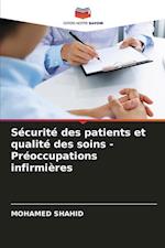 Sécurité des patients et qualité des soins - Préoccupations infirmières