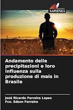 Andamento delle precipitazioni e loro influenza sulla produzione di mais in Brasile