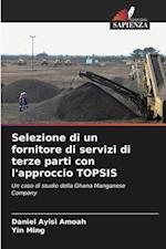 Selezione di un fornitore di servizi di terze parti con l'approccio TOPSIS