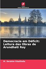 Democracia em Déficit: Leitura das Obras de Arundhati Roy