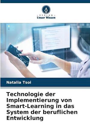 Technologie der Implementierung von Smart-Learning in das System der beruflichen Entwicklung